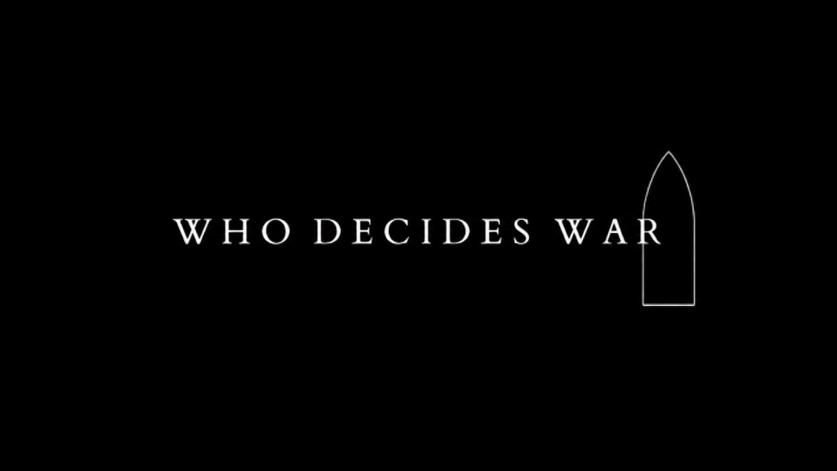 The Who Decides War wordmark in white serif capitals on black, with an outlined arch motif at right